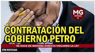 GRAVE DENUNCIA 🚨 90 DE CONTRATOS EN GOBIERNO PETRO SON HECHOS DE FORMA IRREGULAR [upl. by Acemat582]