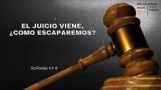 Sofonías 1 16  El Juicio Viene ¿ Cómo escaparemos [upl. by Latton605]