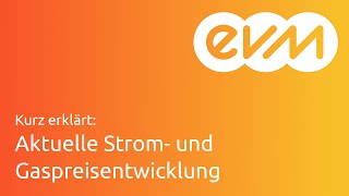 Aktuelle Strom und Gaspreisentwicklung I evm [upl. by Jordana726]