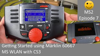 Getting Started using Märklin 60667 MS WLAN with CS3 MS2 Episode 7 [upl. by Aldus]