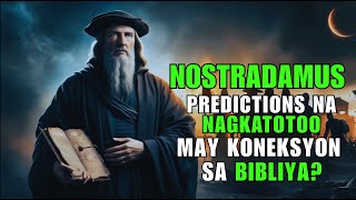 NOSTRADAMUS PREDICTIONS NA NAGKATOTOO MAY KONEKSYON SA BIBLIYA [upl. by Onitnevuj289]