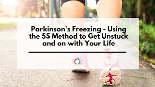 How to get Unstuck from a Parkinsons Freezing Episode  The quot5Squot Method [upl. by Dennie436]