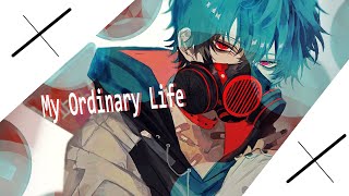 Nightcore → My Ordinary Life  The Living Tombstone  lyrics [upl. by Shelbi]