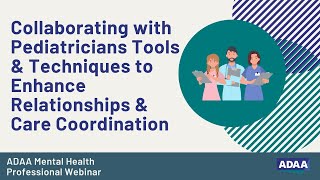 Collaborating with Pediatricians Tools amp Techniques to Enhance Relationships amp Care Coordination [upl. by Flanigan]