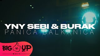 YNYSebi amp Burak  Panica Balkanica  Official Video [upl. by Seta]