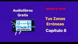 Tus zonas erróneas Audiolibro Capitulo 8 tuszonaserroneas waynedyer audiolibros [upl. by Duke412]