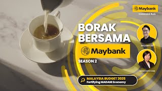 Borak Bersama Maybank S2 EP17 Budget 2025 [upl. by Prakash242]