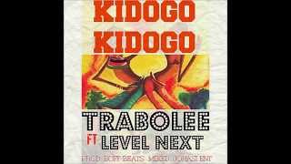 Trabolee  Kidogo Kidogo ft Level Next prod Buff Beats [upl. by Eckart]