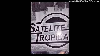 SATÉLITE TROPICAL cumbias jollitas [upl. by Evangelina]