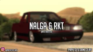 NALGA amp RKT  PAPU DJ amp DANI CEJAS REBOTA Bass Boosted [upl. by Yahsed]