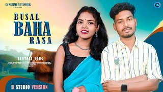 BUSAL BAHA RASA II NEW SANTALI SEMI TRADITIONAL SONG 2024 II SINGER VERSION II M SUJAY amp NIRMALA [upl. by Lennahs712]