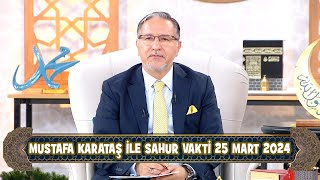 Prof Dr Mustafa Karataş ile Sahur Vakti 25 Mart 2024 [upl. by Kern]