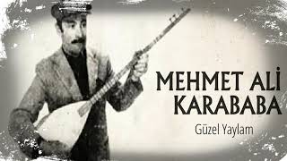 Mehmet Ali Karababa  Güzel Yaylam [upl. by Zosi]