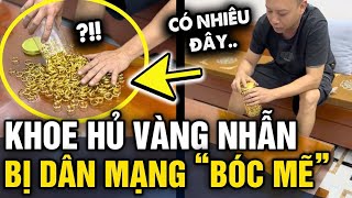 Khoe HỦ VÀNG NHẪN người đàn ông bị dân trong nghề khẳng định VÀNG GIẢ  Tin 3 Phút [upl. by Winston]