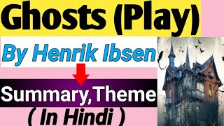 Ghosts by Henrik Ibsen summary in hindiGhosts Play by Henrik Ibsen summarytheme in hindi [upl. by Onimod]