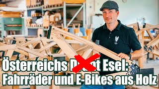 My Esel Österreichische Fahrräder und EBikes aus Holz begeistern [upl. by Elleinet]