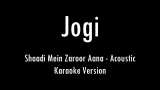 Jogi  Shaadi Mein Zaroor Aana  Karaoke With Lyrics  Only Guitar Chords [upl. by Ramhaj]