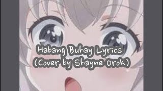 Habang Buhay Lyrics Cover by Shayne Orok [upl. by Lener]