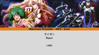 Macross Frontier  OP2  Lion Lyrics KanRomPTBR [upl. by Neehs]