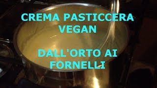 Crema Pasticcera Vegan Ricetta  DallOrto Ai Fornelli [upl. by Fari521]