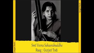 Gurjari Todi  Smt Veena Sahasrabuddhe Live in Pune [upl. by Ymmor]