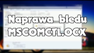 Naprawa błędu MSCOMCTLOCX [upl. by Idnyl653]