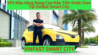 Vinfast VF5 Màu Vàng Nâng Cao Đầu Tiên Được Giao Cho KH May Mắn Tại Vinfast Smart City [upl. by Flaherty706]