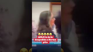 AMLO le da despedida a norma piña amlo normapiña humor comedia risa [upl. by Naihr]