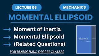 Momentum Ellipsoid  Moment of Inertia  Lecture 06  Mechanics [upl. by Rimaa]