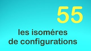 55les isoméres de configurations [upl. by Eiralav955]