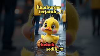 Bebek sedih baru beli hamburger terjatuh gara gara terpelesetbebeksedihbebeklucushort [upl. by Ellenahc271]