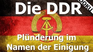 Die DDR  Plünderung im Namen der Einigung  Doku [upl. by Sunshine730]