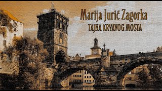 Marija Jurić Zagorka GRIČKA VJEŠTICA quotTajna Krvavog mostaquot 58 poglavlje [upl. by Haneehs]