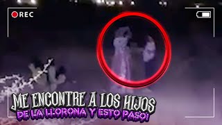 ME ENCONTRÉ A LOS HIJOS DE LA LLORONA [upl. by Abehsat]