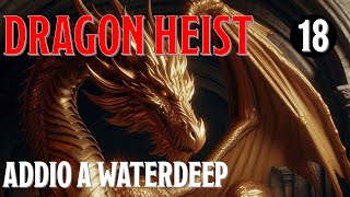 DampD  Dragon Heist  18  Addio a Waterdeep [upl. by Neddy]