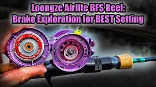 Loongze Airlite BFS Reel Brake Exploration  Testing Settings for UL Baitcasting Setup [upl. by Ariaes]