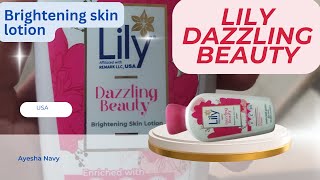 Brightening Skin lotionLily Dazzling BeautyAffiliated with remarkUSA [upl. by Heriberto371]