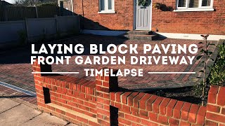 Laying Block Paving as a Front Garden Driveway TimeLapse [upl. by Sapphire]