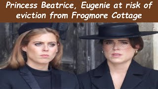 Princess Beatrice Eugenie at risk of eviction from Frogmore Cottage [upl. by Ecilegna]