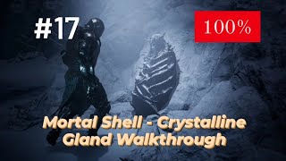 Mortal Shell  Crystalline Gland 100 Walkthrough Part 17 [upl. by Eustache194]