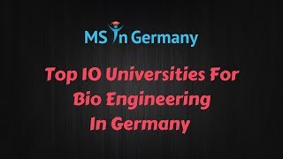 Top 10 Universities For Bio Engineering In Germany 2018   MS in Germany™ [upl. by Caspar]