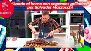 quotAsado al horno con vegetales grilladosquot por Salvador Mazzocchi para Cucinare TV [upl. by Notnil]