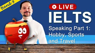 IELTS Live Class  Speaking Part 1 Hobbies Sports Travel [upl. by Phiona]