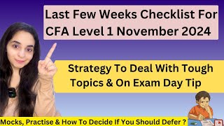 CFA Level 1 November 2024 Final Checklist amp How To Tackle With Difficult Concepts In The Last Weeks [upl. by Lancelot242]