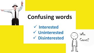 Confusing Misused English Words Interested Uninterested Disinterested [upl. by Gertrude]