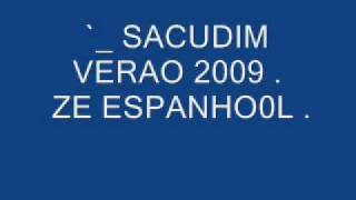 SACUDiM  ZE ESPANHOL  VERAO 2009 [upl. by Inaliak598]