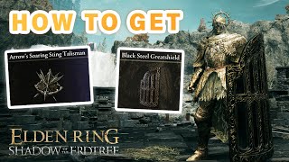 How to get Black Steel Greatshield amp Arrows Soaring Sting Talisman ► Elden Ring DLC [upl. by Yeclehc758]