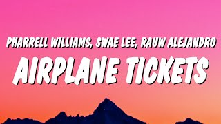 Pharrell Williams Swae Lee amp Rauw Alejandro  Airplane Tickets Lyrics [upl. by Sadowski]