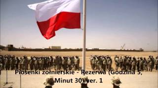 Piosenki żołnierskie  Rezerwa Godzina 5 Minut 30 ver 1 [upl. by Saleem]