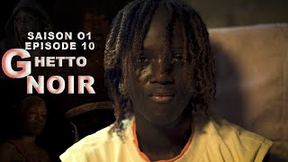 GHETTO NOIREPISODE 10UNE NOUVELLE SERIE SENEGALAISE [upl. by Releyks]